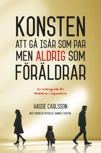 Konsten att gå isär som par men aldrig som föräldrar