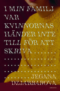 I min familj var kvinnors händer inte till för att skriva