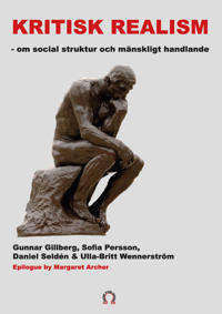Kritisk realism : om social struktur och mänskligt handlande