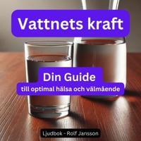 Vattnets Kraft: Hur rätt vätskebalans förbättrar din hälsa