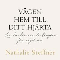 Vägen hem till ditt hjärta : läs den här när du längtar efter något mer