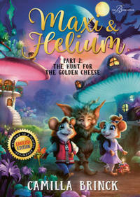 Bokomslag för Maxi & Helium. The Hunt for the Golden Cheese