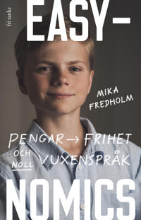 Easynomics: Pengar, frihet och noll vuxenspråk