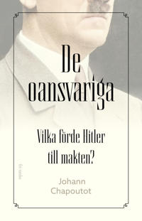 De oansvariga: Vilka förde Hitler till makten?