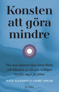 Konsten att göra mindre : hur man hanterar slam, hittar flöde