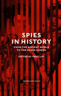 Spies in history : from the ancient world to the silver screen