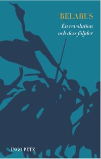 Belarus : En revolution och dess följder