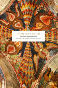 Empires of Faith : The History of the Middle East