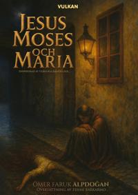 Jesus, Moses och Maria
