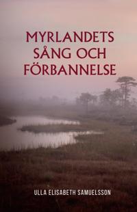 Bokomslag for "Myrlandets sång och förbannelse"