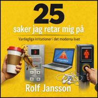25 saker jag retar mig på: små irritationer i det moderna livet