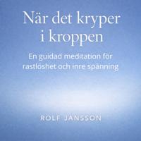 När det kryper i kroppen – en meditation för rastlöshet och inre oro