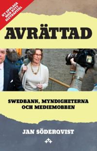 Avrättad : Swedbank, myndigheterna och mediemobben