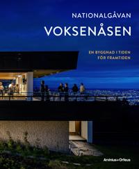 Voksenåsen : En byggnad i tiden för framtiden