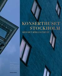 Konserthuset Stockholm : med det röda hjärtat