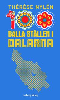 100 balla ställen i Dalarna