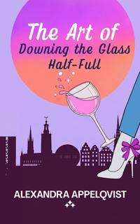 The Art of Downing the Glass Half-Full