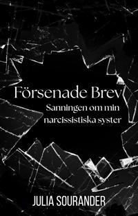 Försenade brev - Sanningen om min narcissistiska syster
