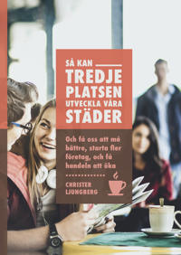 Så kan tredje platsen utveckla våra städer