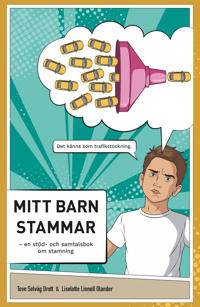 Mitt barn stammar : en stöd- och samtalsbok om stamning