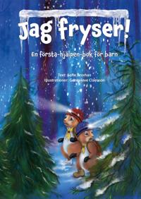 Jag fryser! En första-hjälpen-bok för barn