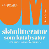 Om skönlitteratur som katalysator för engelskundervisningen