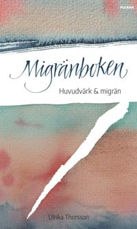 Migränboken : huvudvärk och migrän