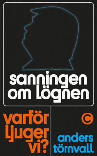 Sanningen om lögnen : varför ljuger vi?