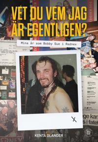 Vet du vem jag är egentligen? Mina år som Bobby Sue i Rednex