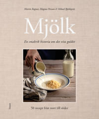 Mjölk - en smakrik historia om det vita guldet