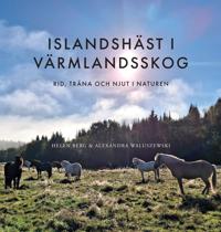 Bokomslag för Islandshäst i Värmlandsskog : rid, träna och njut i naturen