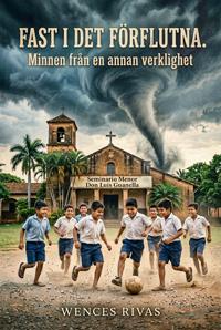 Fast i det förflutna. Minnen från en annan verklighet