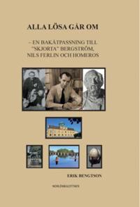 Alla lösa går om : En bakåtpassning till "Skjorta" Bergström, Nils Ferlin och Homeros