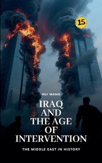 Iraq and the Age of Intervention