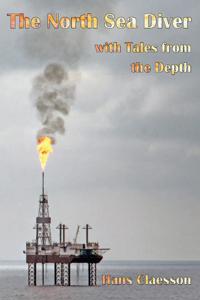 The North Sea Diver with Tales from the Depth