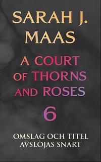 Bokomslag för A Court of Thorns and Roses - bok 6 (svensk utgåva)