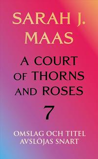 Bokomslag för A Court of Thorns and Roses - bok 7 (svensk utgåva)