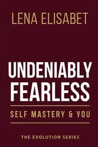 Undeniably Fearless