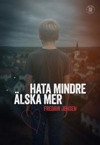 Hata mindre, älska mer