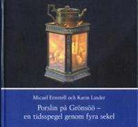 Porslin på Grönsöö - en tidsspegel genom fyra sekel