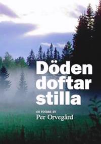 Döden doftar stilla : en roman
