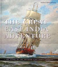 The Great East India Adventure The story of the Swedish East India Company