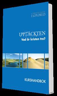 Upptäckten : vad är kristen tro? - kurshandbok