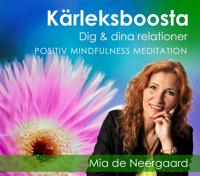 Kärleksboosta dig & dina relationer : positiv mindfulnessmeditation