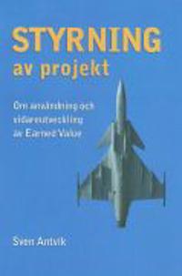 Styrning av projekt : om användning och vidareutveckling av Earned Value