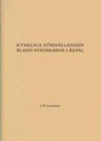 Kyrkliga förhållanden bland svenskarne i Reval