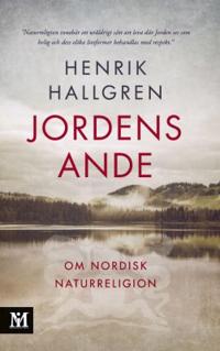 Bokomslag för "Jordens ande : om nordisk naturreligion"