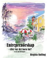 Entreprenörskap eller var det bara tur? -44 år som företagare-