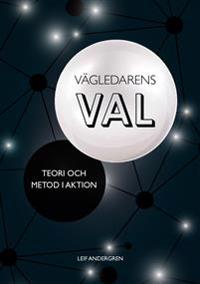 Vägledarens val  Teori och metod i aktion