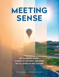 Meeting Sense : The Chadberg Model – a guide to efficient meetings, on all levels, in any culture.